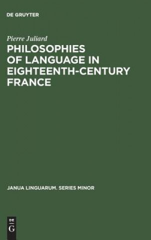 Kniha Philosophies of language in eighteenth-century France Pierre Juliard