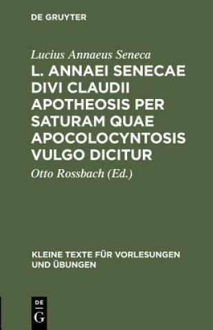 Carte L. Annaei Senecae Divi Claudii apotheosis per saturam quae apocolocyntosis vulgo dicitur Lucius Annaeus Seneca