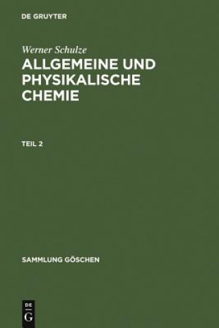 Carte Allgemeine und physikalische Chemie. Teil 2 Werner Schulze