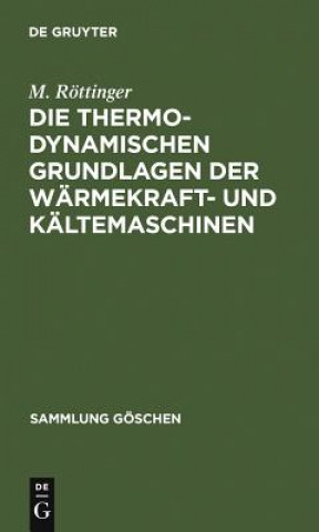 Książka thermodynamischen Grundlagen der Warmekraft- und Kaltemaschinen M. Röttinger