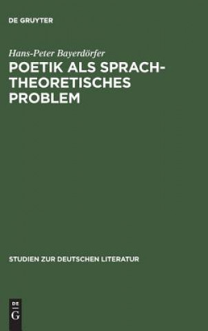 Kniha Poetik als sprachtheoretisches Problem Hans-Peter Bayerdörfer