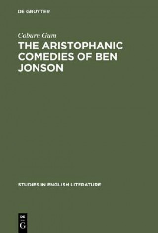 Kniha Aristophanic comedies of Ben Jonson Coburn Gum