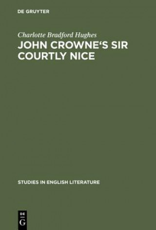 Knjiga John Crowne's Sir Courtly Nice Charlotte Bradford Hughes