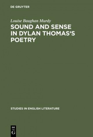 Książka Sound and sense in Dylan Thomas's poetry Louise Baughan Murdy