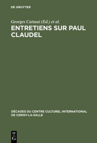 Knjiga Entretiens sur Paul Claudel Georges Cattaui