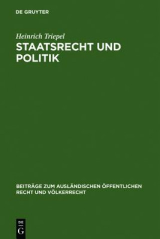 Könyv Staatsrecht und Politik Heinrich Triepel