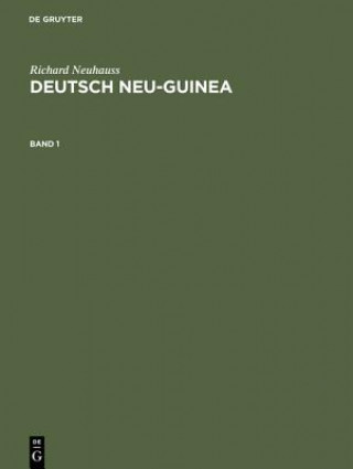 Kniha Deutsch Neu-Guinea, Band 1, Deutsch Neu-Guinea Band 1 Richard Neuhauss