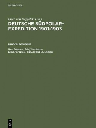 Könyv Deutsche Sudpolar-Expedition 1901-1903, Band 10/Teil 2, Die Appendicularien Erich von Drygalski