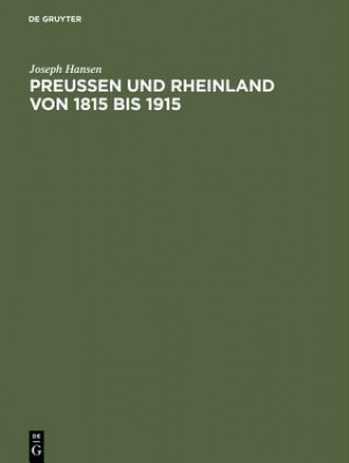 Kniha Preussen und Rheinland von 1815 bis 1915 Joseph Hansen