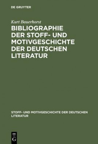 Buch Bibliographie Der Stoff- Und Motivgeschichte Der Deutschen Literatur Kurt Bauerhorst