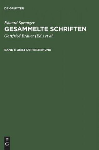 Książka Gesammelte Schriften, Band I, Geist der Erziehung Eduard Spranger