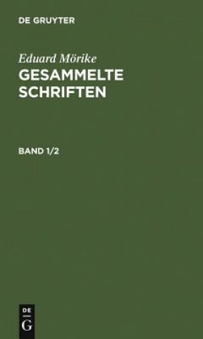 Книга Eduard Moerike: Gesammelte Schriften. Band 1/2 Eduard Mörike