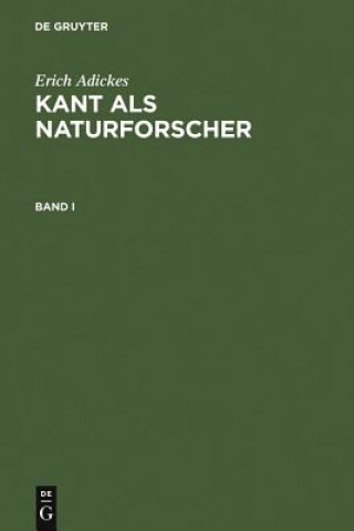 Książka Erich Adickes: Kant ALS Naturforscher. Band I Erich Adickes