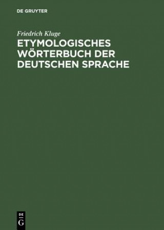 Kniha Etymologisches Woerterbuch Der Deutschen Sprache Friedrich Kluge