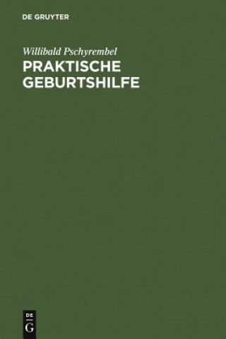 Kniha Praktische Geburtshilfe Willibald Pschyrembel