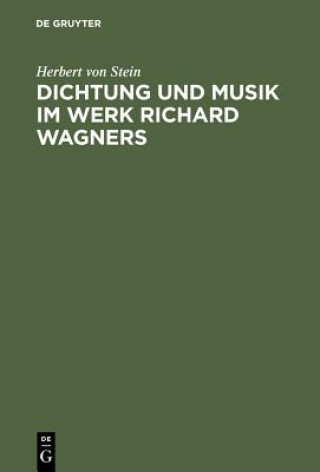 Książka Dichtung und Musik im Werk Richard Wagners Herbert von Stein