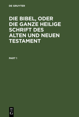 Buch Bibel, oder die ganze Heilige Schrift des Alten und Neuen Testament Martin Luther