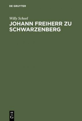 Kniha Johann Freiherr Zu Schwarzenberg Willy Scheel