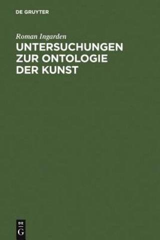 Könyv Untersuchungen Zur Ontologie Der Kunst Roman Ingarden