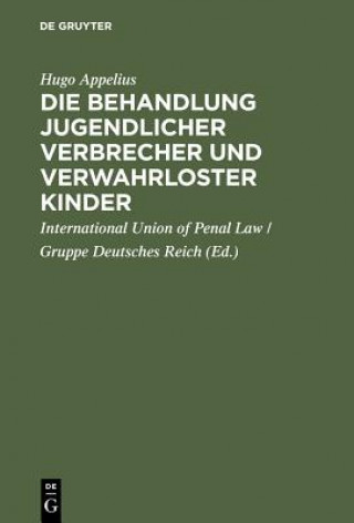 Knjiga Behandlung jugendlicher Verbrecher und verwahrloster Kinder Hugo Appelius