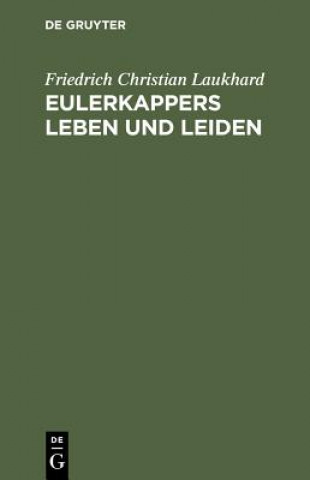 Carte Eulerkappers Leben und Leiden Friedrich Christian Laukhard