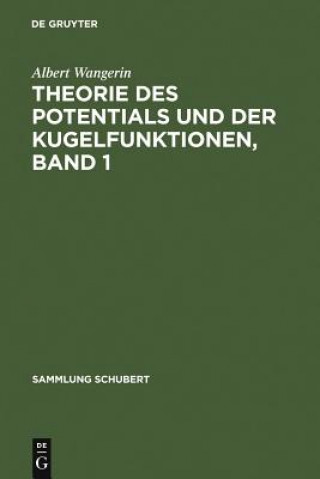 Książka Theorie Des Potentials Und Der Kugelfunktionen, Band 1 Albert Wangerin