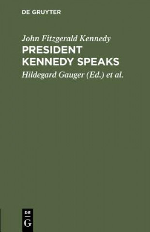 Book President Kennedy speaks John Fitzgerald Kennedy