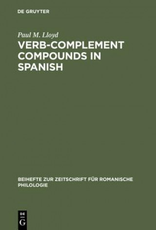Knjiga Verb-complement compounds in Spanish Paul M. Lloyd