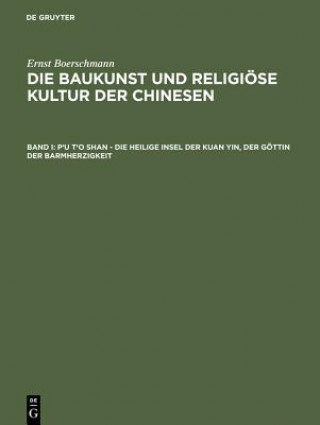 Libro P'u t'o Shan - Die Heilige Insel Der Kuan Yin, Der Goettin Der Barmherzigkeit Ernst Boerschmann