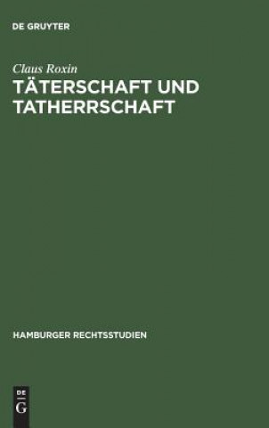 Kniha Taterschaft und Tatherrschaft Claus Roxin