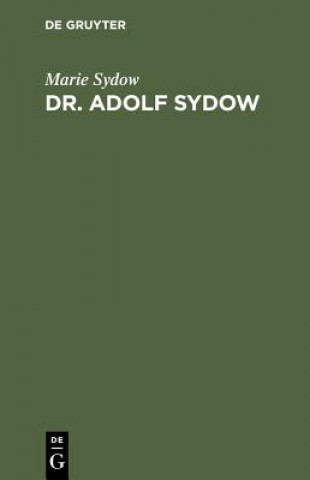 Könyv Dr. Adolf Sydow Marie Sydow