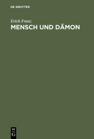 Könyv Mensch und Damon Erich Franz