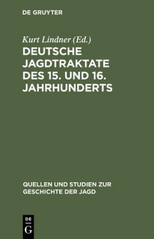 Knjiga Deutsche Jagdtraktate des 15. und 16. Jahrhunderts Kurt Lindner