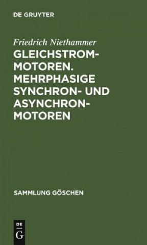 Kniha Gleichstrommotoren. Mehrphasige Synchron- und Asynchronmotoren Friedrich Niethammer