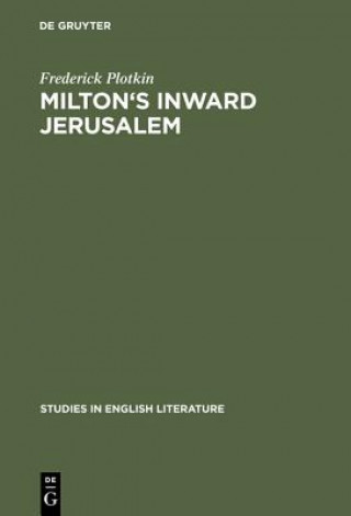 Książka Milton's inward Jerusalem Frederick Plotkin