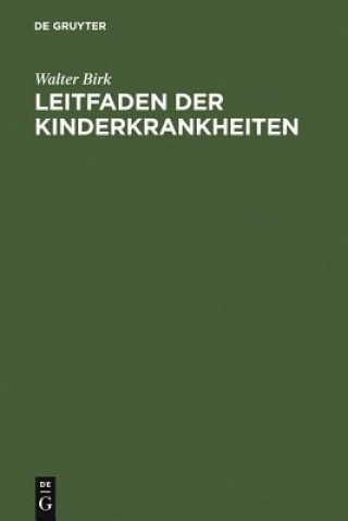 Könyv Leitfaden der Kinderkrankheiten Walter Birk