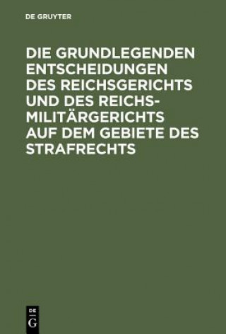 Buch Grundlegenden Entscheidungen Des Reichsgerichts Und Des Reichsmilitargerichts Auf Dem Gebiete Des Strafrechts Max Apt