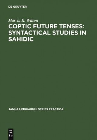 Libro Coptic future tenses: syntactical studies in Sahidic Marvin R. Wilson