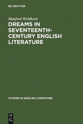 Buch Dreams in seventeenth-century English literature Manfred Weidhorn