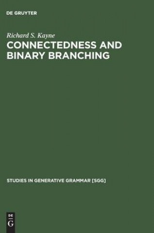 Kniha Connectedness and binary branching Richard S. Kayne