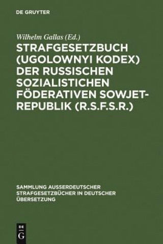 Kniha Strafgesetzbuch (Ugolownyi Kodex) der Russischen Sozialistichen Foederativen Sowjet-Republik (R.S.F.S.R.) Wilhelm Gallas