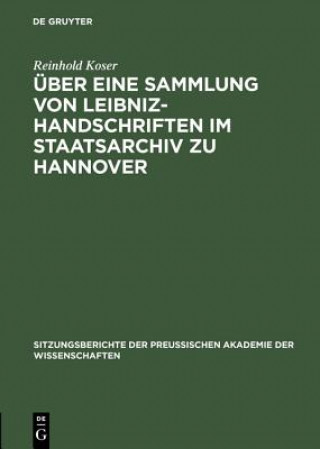 Carte UEber Eine Sammlung Von Leibniz-Handschriften Im Staatsarchiv Zu Hannover Reinhold Koser