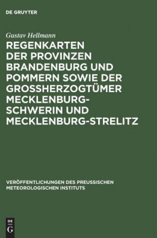 Carte Regenkarten Der Provinzen Brandenburg Und Pommern Sowie Der Grossherzogtumer Mecklenburg-Schwerin Und Mecklenburg-Strelitz Gustav Hellmann