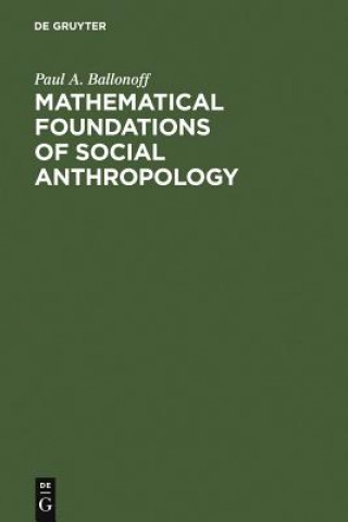 Knjiga Mathematical foundations of social anthropology Paul A. Ballonoff