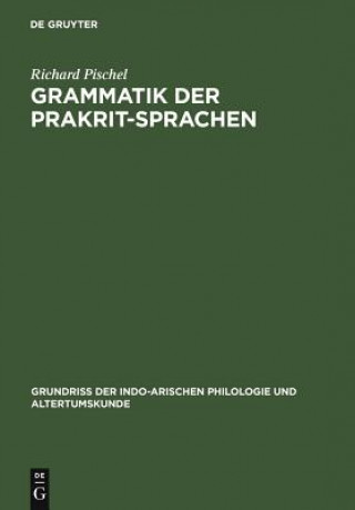 Knjiga Grammatik Der Prakrit-Sprachen Richard Pischel