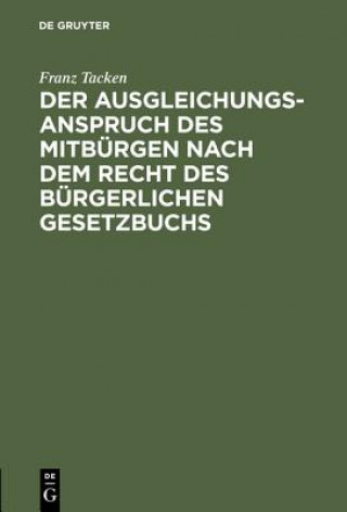 Książka Ausgleichungsanspruch des Mitburgen nach dem Recht des Burgerlichen Gesetzbuchs Franz Tacken