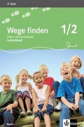 Kniha Wege finden. Ausgabe für Bayern. Neubearbeitung 2014. Lehrerband 1./2. Schuljahr 