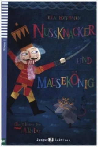 Kniha Nussknacker und Mausekönig, m. Audio-CD Ernst Theodor Amadeus Hoffmann