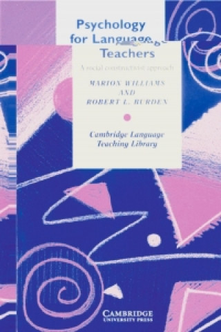Könyv Psychology for Language Teachers Marion Williams