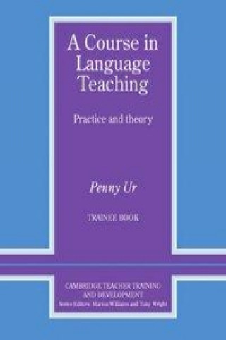Knjiga A Course in Language Teaching Trainee Penny Ur